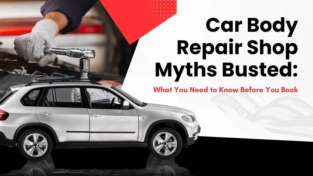 Body Repair Shop Myths Busted: Know Before You Book
