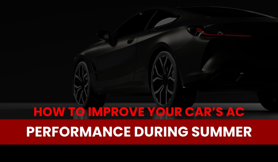 How to Improve Your Car’s AC Performance During Summer_new