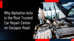 Why Alphation Auto is the Most Trusted Car Repair Center on Sarjapur Road