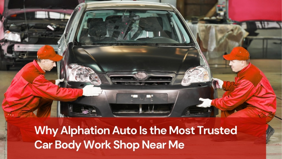 Why Alphation Auto Is the Most Trusted Car Body Workshop Near Me