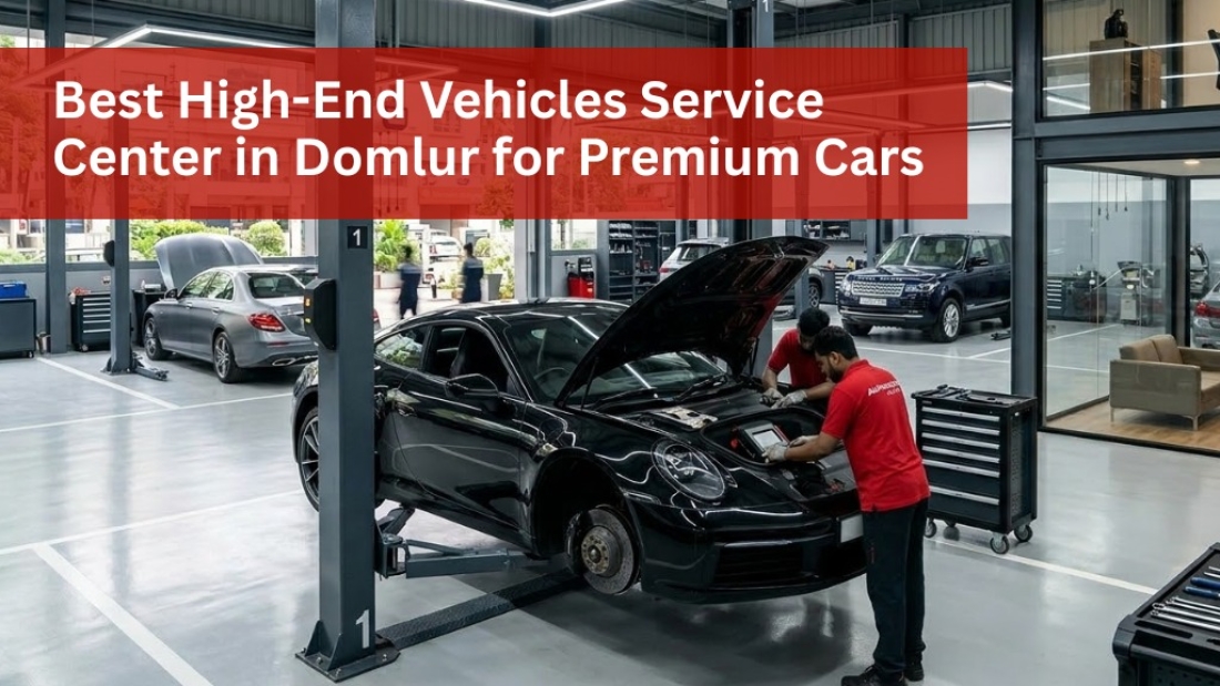 Best High-End Vehicle Service Center in Domlur for Premium Cars