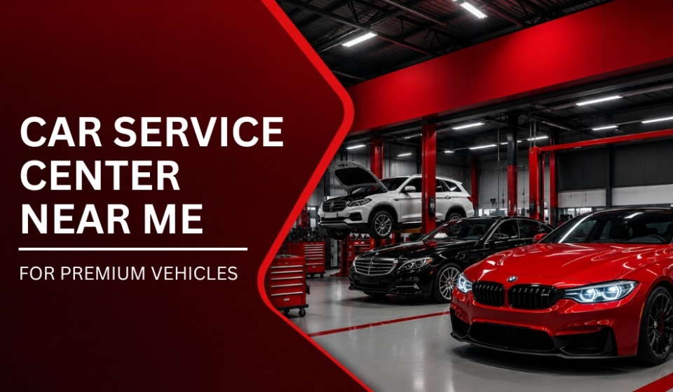 Car Service Center Near Me For Premium Vehicles